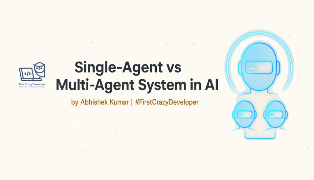 Single-Agent vs Multi-Agent Systems in AI: A Complete Guide